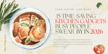 15 Time-Saving Kitchen Gadgets Busy People Swear By in 2026