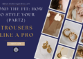 Beyond the Fit: How to Style Your Trousers Like a Pro (Part 2)