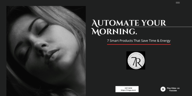 Automate Your Morning: 7 Smart Products That Save Time & Energy