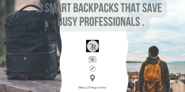 The “Zero-Friction” Commute: 3 Smart Backpacks That Save Busy Professionals 15 Minutes Every Morning.